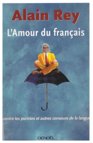 L'Amour du français, contre les puristes et autres censeurs de la langue