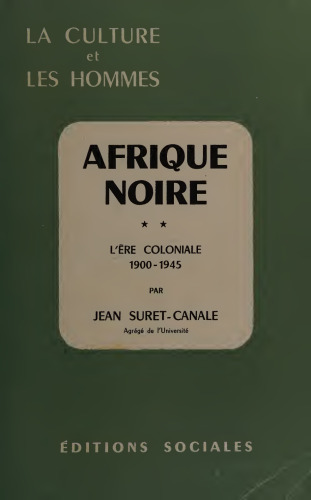 Afrique noire, l'ère coloniale 1900-1945