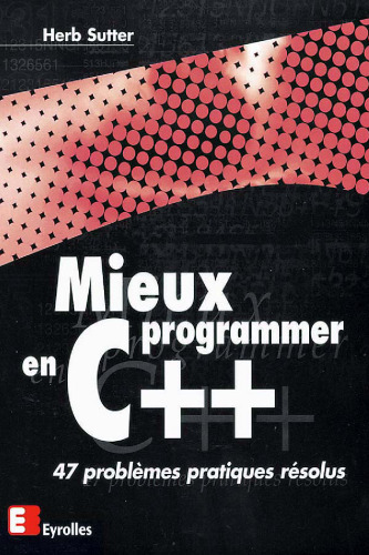 Mieux programmer en C++ : 47 problèmes pratiques résolus
