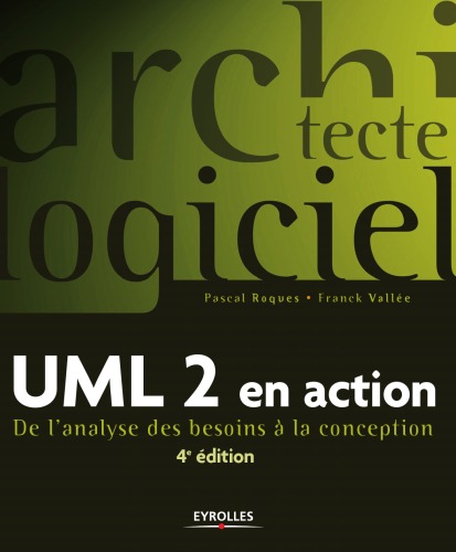 UML 2 en action.. De l'analyse des besoins a la conception