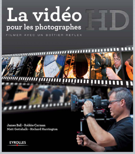 La vidéo HD pour les photographes : Filmer avec un boîtier reflex