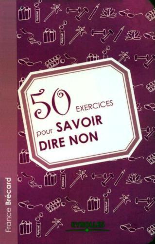 50 exercices pour savoir dire non