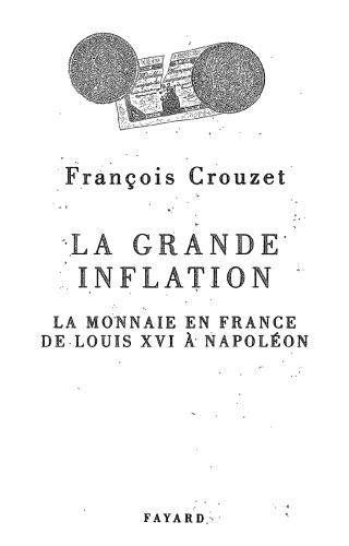 La Grande inflation: La monnaie en France de Louis XVI à Napoléon