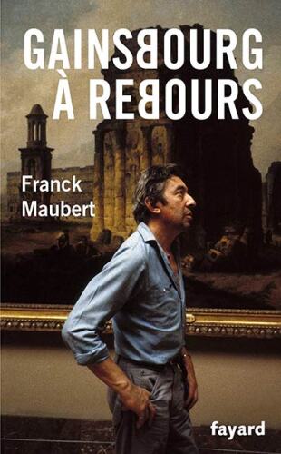 Gainsbourg à rebours: suivi de, Propos sur l'art