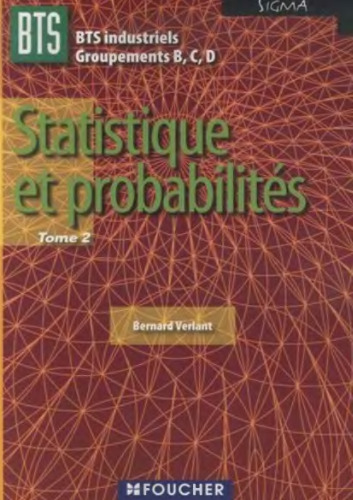 Statistique et probabilités BTS Industriel Groupements B,C,D Sigma : Tome 2