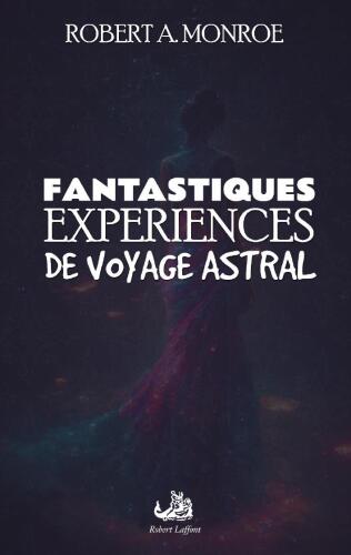 Fantastiques expériences de voyage astral (Far journeys)