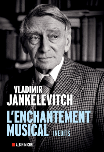 L'Enchantement musical : Écrits 1929-1983