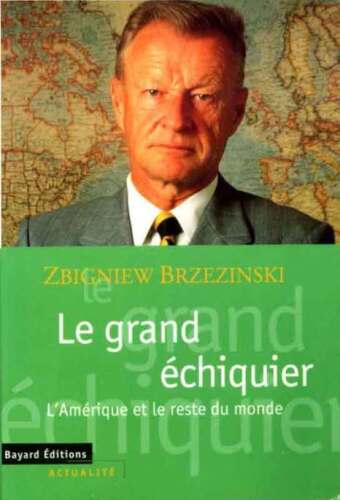 Le grand échiquier. L'Amérique et le reste du monde