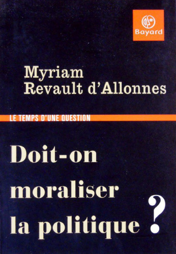 Doit-on moraliser la politique ?