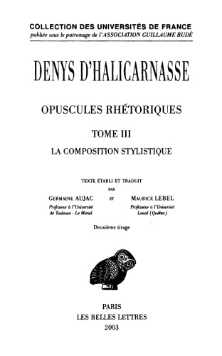 Denys d'Halicarnasse: Opuscules rhétoriques. Tome III: La Composition stylistique