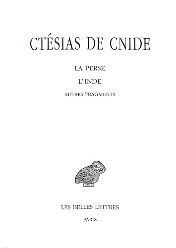 Ctésias de Cnide: La Perse - L'Inde - Autres fragments