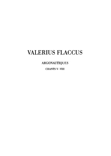 Flaccus: Argonautiques. Tome II: Chants V-VIII