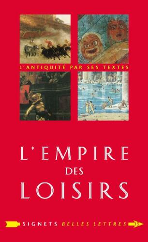 L'Empire des loisirs : L'otium des Romains