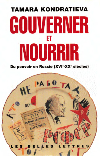 Gouverner et nourrir: Du pouvoir en Russie XVIe-XXe siècles