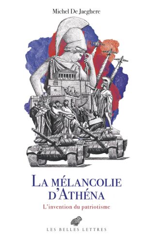 La Mélancolie d’Athéna : L'invention du patriotisme