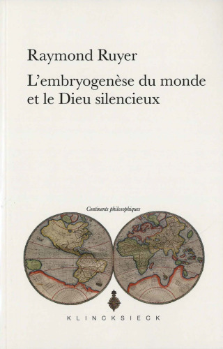 L'Embryogenèse du monde et le Dieu silencieux