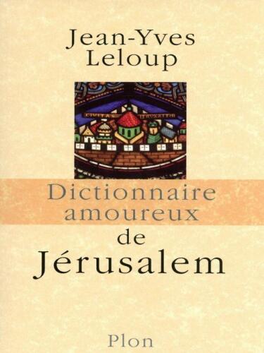 Dictionnaire amoureux de Jérusalem