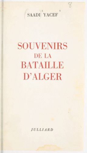 Souvenirs De La Bataille d'Alger (Décembre 1956 Septembre 1957)