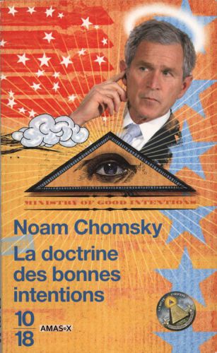 La doctrine des bonnes intentions : entretiens avec David Barsamian