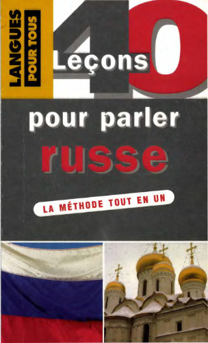 40 leçons pour parler russe. La méthode tout en un