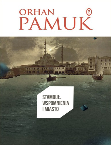 Stambuł. Wspomnienia i miasto