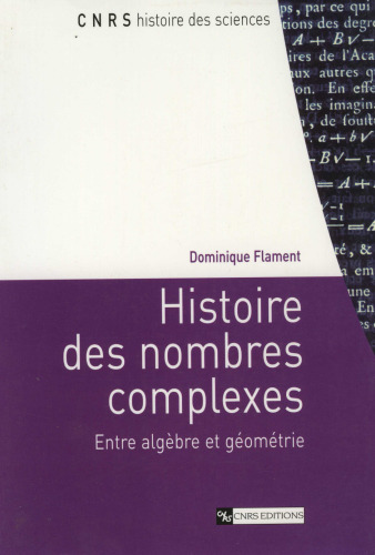 Histoire des nombres complexes : entre algèbre et géométrie