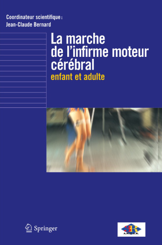 La marche de l'infirme moteur cérébral enfant et adulte