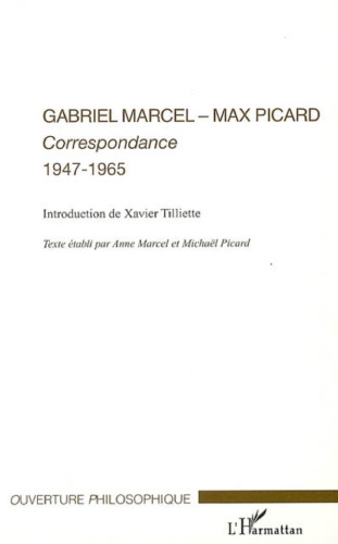 Gabriel Marcel - Max Picard: Correspondance 1947-1965