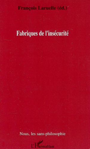 Fabriques de l'insécurité (French Edition)