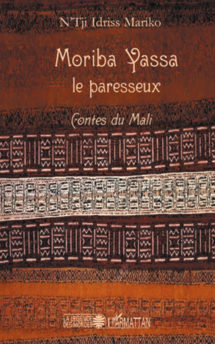 Moriba Yassa le paresseux: Contes du Mali (French Edition)