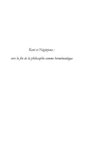 Kant et Nagarjuna: Vers la fin de la philosophie comme herméneutique