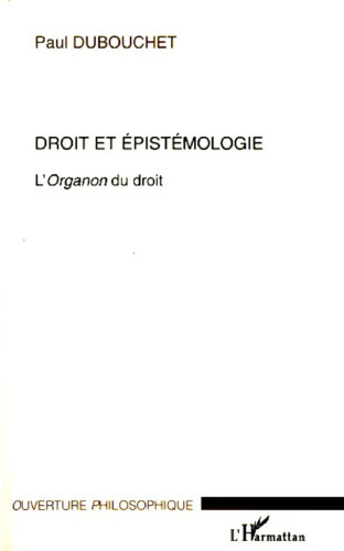 Droit et épistémologie: L'Organon du droit