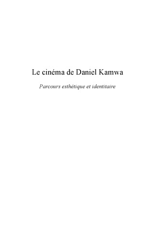 Le cinéma de Daniel Kamwa: Parcours esthétique et identitaire