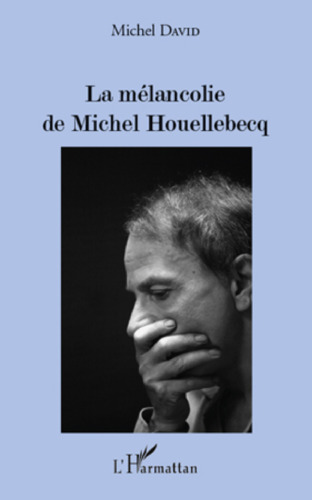 La mélancolie de Michel Houellebecq