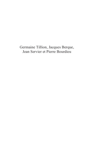 Germaine Tillion, Jacques Berque, Jean Servier et Pierre Bourdieu: Des ethnologues dans la guerre d'indépendance algérienne