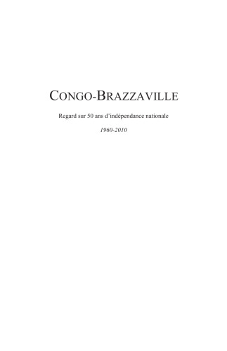 Congo-Brazzaville regard sur 50 ans d'indépendance nationale: 1960-2010