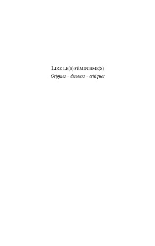 Lire le(s) féminisme(s): Origines-discours-critiques
