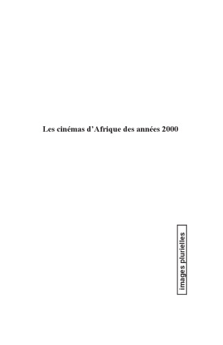 Les cinémas d'Afrique des années 2000: Perspectives critiques