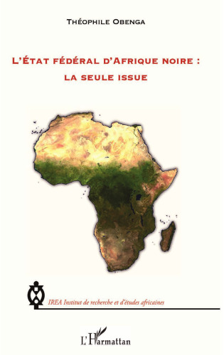 L'État fédéral d'Afrique noire : la seule issue