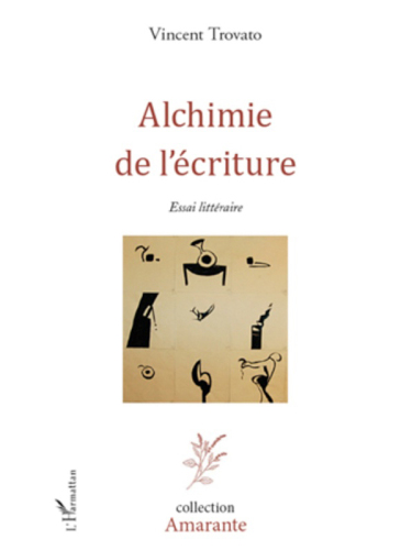 Alchimie de l'écriture: Essai littéraire
