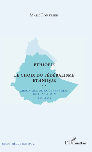Éthiopie, le choix du fédéralisme ethnique: Chronique du gouvernement de transition 1991–1995
