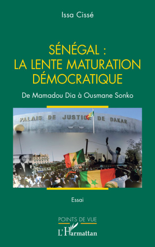 Sénégal: la lente maturation démocratique: De Mamadou Dia à Ousmane Sonko