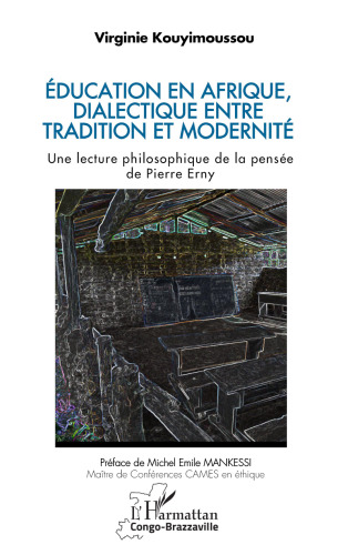Éducation en Afrique, dialectique entre tradition et modernité: Une lecture philosophique de la pensée de Pierre Erny