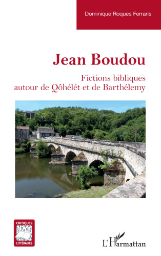 Jean Boudou: Fictions bibliques autour de Qôhélét et de Barthélemy