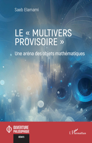 Le multivers provisoire"": Une aréna des objets mathématiques