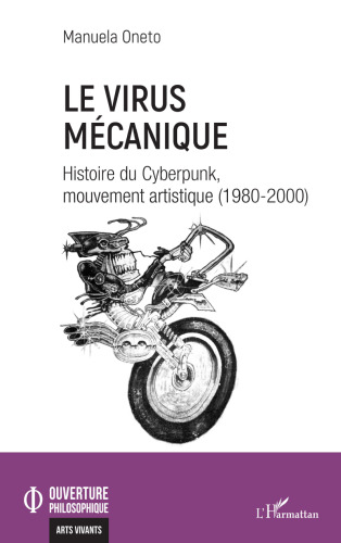 Le virus mécanique: Histoire du Cyberpunk, mouvement artistique (1980-2000)