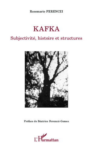 Kafka: Subjectivite, Histoire Et Structures