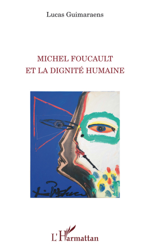 Michel Foucault Et la Dignite Humaine