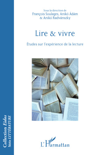 Lire Et Vivre: Etudes Sur L'experience de la Lecture