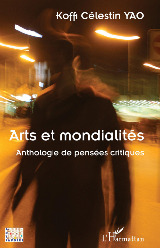 Arts et mondialités: anthologie de pensées critiques